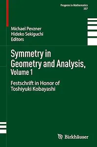 Symmetry in Geometry and Analysis, Volume 1