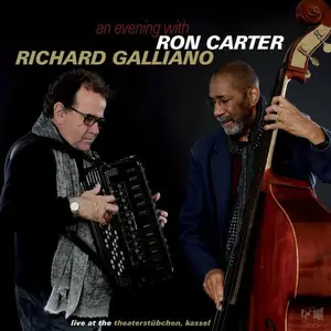 Ron Carter & Richard Galliano - An Evening With (Live At The Theaterstübchen, Kassel) (2017)
