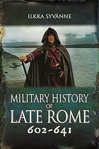 Military History of Late Rome 602–641