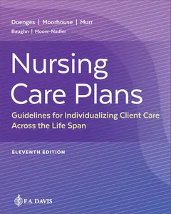 Nursing Care Plans: Guidelines for Individualizing Client Care Across the Life Span, 11th Edition