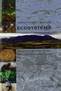 Twenty-First Century Ecosystems: Managing the Living World Two Centuries after Darwin: Report of a Symposium