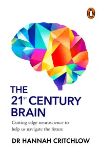The 21st Century Brain: How to Future-Proof Your Mind in the Age of AI