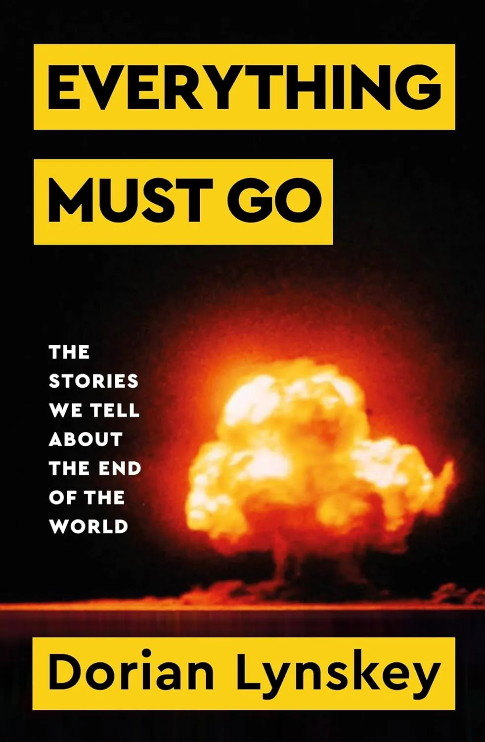 Everything Must Go: The Stories We Tell About The End of the World