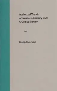 Intellectual Trends in Twentieth-Century Iran: A Critical Survey