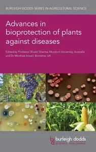Advances in bioprotection of plants against diseases (Burleigh Dodds Series in Agricultural Science, 158)