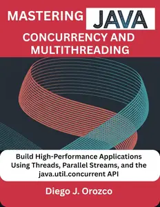 Mastering Java Concurrency and Multithreading