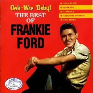 The Best Of Frankie Ford - Ooh-Wee Baby!