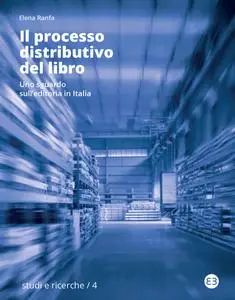 Elena Ranfa - Il processo distributivo del libro. Uno sguardo sull'editoria in Italia