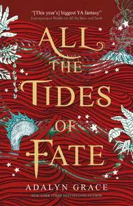 «All the Tides of Fate» by Adalyn Grace