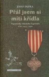 Josef Dufka - Přál jsem si míti křídla