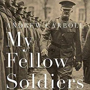 My Fellow Soldiers: General John Pershing and the Americans Who Helped Win the Great War [Audiobook]