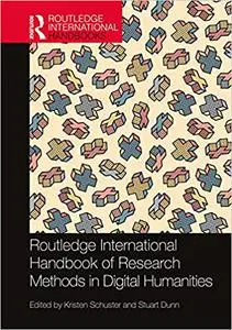 Routledge International Handbook of Research Methods in Digital Humanities