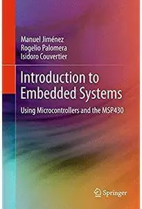 Introduction to Embedded Systems: Using Microcontrollers and the MSP430 [Repost]