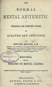 The normal mental arithmetic : a thorough and complete course by analysis and induction