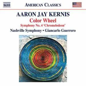 Nashville Symphony - Aaron Jay Kernis - Color Wheel - Symphony No. 4 ''Chromelodeon'' (2020) [Official Digital Download 24/96]