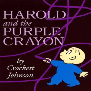 «Harold And The Purple Crayon» by Crockett Johnson