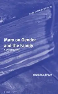 Marx on Gender and the Family: A Critical Study (repost)