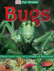 Bugs, Open Your Eyes To A World of Discovery