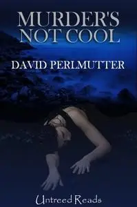 «Murder's Not Cool» by David Perlmutter