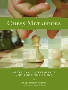 Chess Metaphors: Artificial Intelligence and the Human Mind