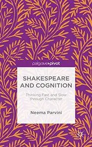 Shakespeare and Cognition: Thinking Fast and Slow through Character [Repost]