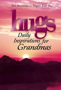 «Hugs Daily Inspirations for Grandmas» by Howard Books