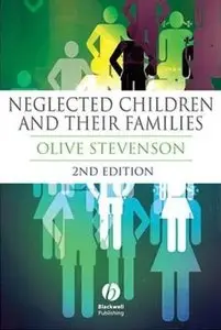 Neglected Children and Their Families, 2nd Edition (repost)