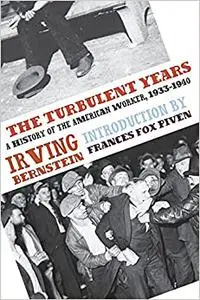 The Turbulent Years: A History of the American Worker, 1933-1940