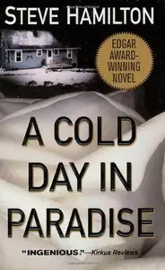 Steve Hamilton - A Cold Day in Paradise (Alex McKnight, Book 1)