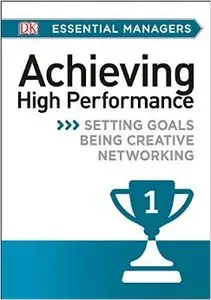 DK Essential Managers: Achieving High Performance (Repost)