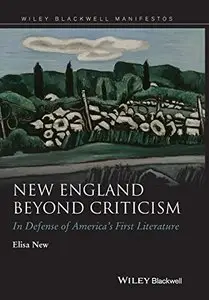 New England Beyond Criticism: In Defense of America's First Literature