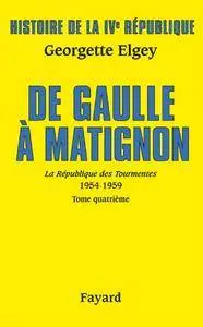 Histoire de la IVe République Vol.6. De Gaulle à Matignon (Biographies Historiques)