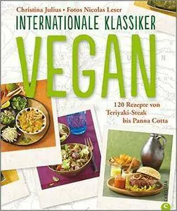 Vegan kochen - Internationale Klassiker