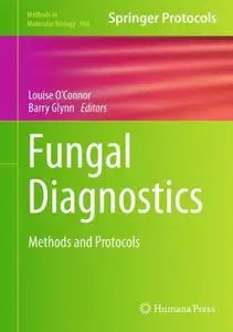 Fungal Diagnostics: Methods and Protocols