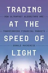 Trading at the Speed of Light: How Ultrafast Algorithms Are Transforming Financial Markets