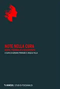Note nella cura. Musica, psicoanalisi e musicoterapia - Adriano Primadei & Angelo Villa