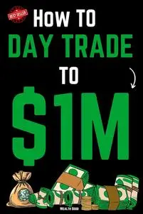 How to Day Trade to $1M (Great Trading Books)