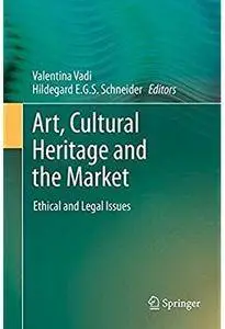 Art, Cultural Heritage and the Market: Ethical and Legal Issues [Repost]