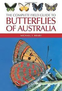 The Complete Field Guide to Butterflies of Australia (Repost)
