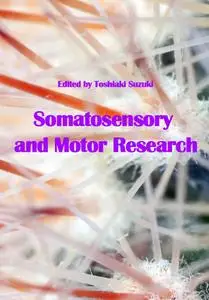 "Somatosensory and Motor Research" ed. by Toshiaki Suzuki