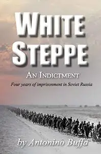 White Steppe: An Indictment: 4 years of imprisonment in Soviet Russia