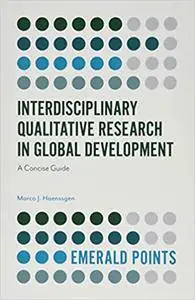 Interdisciplinary Qualitative Research in Global Development: A Concise Guide