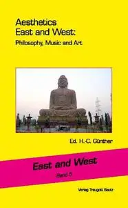 Aesthetics East and West: Philosophy, Music and Art