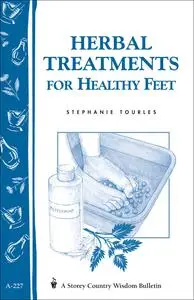 Herbal Treatments for Healthy Feet (Storey Country Wisdom Bulletin)