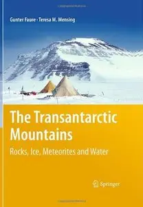 The Transantarctic Mountains: Rocks, Ice, Meteorites and Water