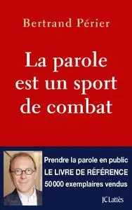 Bertand Périer, "La parole est un sport de combat"