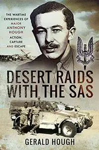 Desert Raids with the SAS: Memories of Action, Capture and Escape