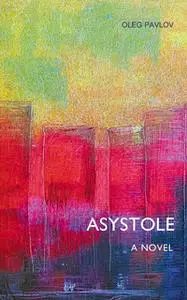 «Asystole» by Oleg Pavlov