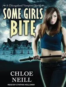 Chicagoland Vampires 1: Some Girls Bite (Audiobook)