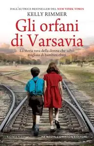Kelly Rimmer - Gli orfani di Varsavia